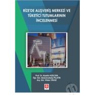 Rizede Alışveriş Merkezi ve Tüketici Tutumlarının İncelenmesi Alaattin Kızıltan