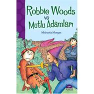 Robbie Woods Ve Mutlu Adamlar - Michaela Morgan