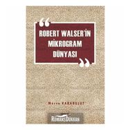 Robert Walser'in Mikrogram Dünyası - Merve Karabulut