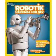 Robotik Hakkında Herşey National Geographic Kids Beta Kids Yayınları