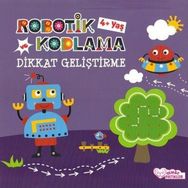 Robotik Kodlama ve Dikkat Geliştirme 4 Yaş - Füsun Necmiye Kaya