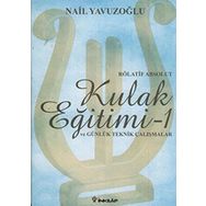 RÖLATİF ABSOLUT KULAK EĞİTİMİ VE TEKIK ÇALIŞMALAR - NAIL YAVUZOĞLU