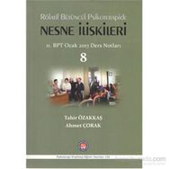 Rölatif Bütüncül Psikoterapide Nesne İlişkileri - Tahir Özakkaş Ahmet Çorak