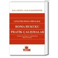 Roma Hukuku Pratik Çalışmaları (Temel Kavramlar) - Nurcan İpek Fulya İlçin Gönenç