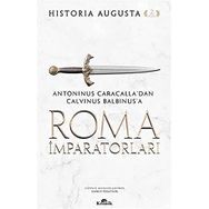 Roma İmparatorları 2. Cilt: Antoninus Caracalla’dan Calvinus Balbinus’a