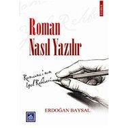 ROMAN NASIL YAZILIR? - ERDOĞAN BAYSAL