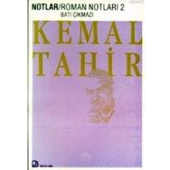 ROMAN NOTLARI 2 BATI ÇIKMAZI - KEMAL TAHIR