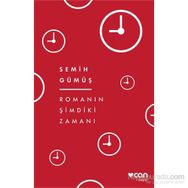 Romanın Şimdiki Zamanı - Semih Gümüş