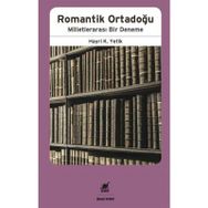 Romantik Ortadoğu Milletlerarası Bir Deneme - Hayri Kako Yetik