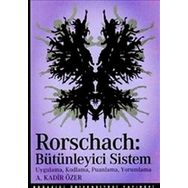 RORSCHACH BÜTÜNLEYİCİ SISTEM UYGULAMA, KODLAMA, PUANLAMA, YORUMLAMA - A. KADIR ÖZER