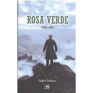 ROSA VERDE - YEŞİL GÜL - TUĞRUL TÜRKKAN