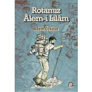 Rotamız Alem-i İslam - Adem Özköse