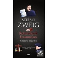 Rotterdamlı Erasmusun Zaferi ve Trajedisi - Stefan Zweig