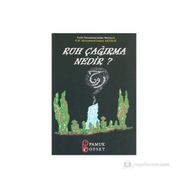 RUH ÇAĞIRMA NEDIR? - HACI OSMAN AKFIRAT;ARIF PAMUK