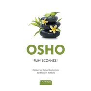 RUH ECZANESI FIZIKSEL VE RUHSAL SAĞLIK İÇIN MEDITASYON REHBERI - OSHO (BHAGMAN SHREE RAJNEESH)