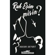 Ruh Eşim Misin? - Hakan Akyurt