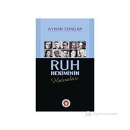 RUH HEKIMININ HATIRALARI - AYHAN SONGAR
