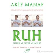 Ruh Nedir ve Nasıl Yaşanır? - Akif Manaf