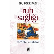 RUH SAĞLIĞI - EBÛ BEKIR RÂZI