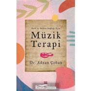 Ruh Ve Beden Sağlığı İçin: Müzik Terapi - Adnan Çoban