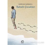 Ruhaltı Çocukları - Emirhan Dağkan G.