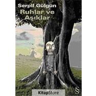Ruhlar ve Aşıklar - Serpil Gülgun