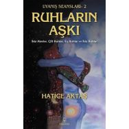 Ruhların Aşkı - Uyanış Seansları 2 - Hatice Aktaş Çelik
