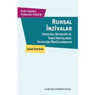Ruhsal İnzivalar Psikotik, Nevrotik ve Sınır Hastalarda Patolojik Örgütlenmeler - John Steiner