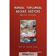 Ruhsal Toplumsal Beceri Eğitimi El Kitabı - Mustafa Yıldız