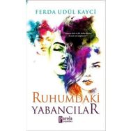 Ruhumdaki Yabancılar - Ferda Udül Kayci