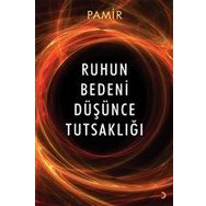 Ruhun Bedeni Düşünce Tutsaklığı - Pamir