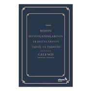 Ruhun Duygulanımlarının ve Hatalarının Teşhis ve Tedavisi - Galenos
