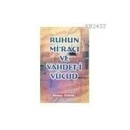 RUHUN Mİ'RACI VE VAHDETI VÜCUD - FATMA TEMIR