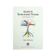 Ruhun Somutlaşma Yolları - Tahir Özakkaş
