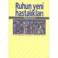 Ruhun Yeni Hastalıkları - Julia Kristeva