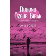 Ruhunu Özgür Bırak - Ayşe Sözeri