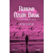 Ruhunu Özgür Bırak - Ayşe Sözeri