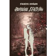 Ruhunu Sevdim - Fikriye Doğan