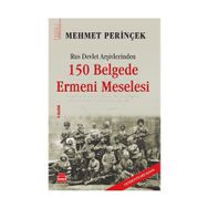 RUS DEVLET ARŞIVLERINDEN 150 BELGEDE ERMENI MESELESI - MEHMET PERINÇEK