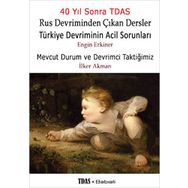 Rus Devriminden Çıkan Dersler / Türkiye Devriminin Acil Sorunları : Mevcut Durum ve Devrimci Taktiğimiz - Engin Erkiner , İlker Akman