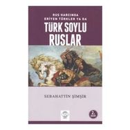 Rus Harcında Eriyen Türkler Ya da Türk Soylu Ruslar - Post Yayın
