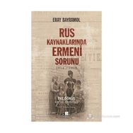 Rus Kaynaklarında Ermeni Sorunu - Eray Bayramol