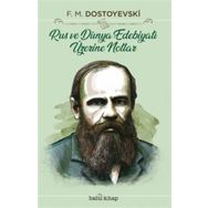 Rus Ve Dünya Edebiyatı Üzerine Notlar - Fyodor Mihayloviç Dostoyevski