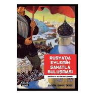 Rusya’da Eylemin Sanatla Buluşması Edebiyatta ve Sinemada Devrim - Gamze Öksüz Şekip Aktay Sonnur Aktay Orçun Alpay Salih Acarel İmge Alpay Esra Elmacıoğlu Yasemin Gürsoy Tuğba Günör Esra Kadıoğlu Rabiye Özberk Canan Paşalıoğlu Pelin Yılmaz