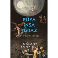 RÜYA, İNŞA, İTİRAZ MIMARI ELEŞTİRİ METINLERI - UĞUR TANYELI