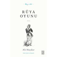 Rüya Oyunu Açıklamalı Orijinal Metin ve Günümüz Türkçesi - Ali Haydar