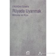 RÜYADA UYANMAK BİLİNÇDIŞI VE RÜYA - ERDOĞAN ÖZMEN