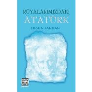 Rüyalarımızdaki Atatürk - Ergun Candan
