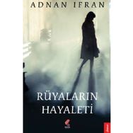 Rüyaların Hayaleti - Adnan İrfan