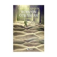 RÜYANIN ÖTE YAKASI - URSULA KROEBER LE GUIN (URSULA K. LEGUIN)